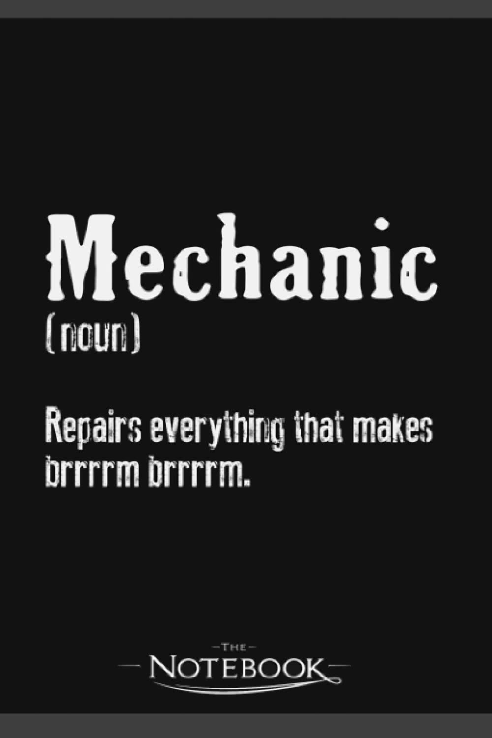 Mechanic Quote Dictionary Pun Joke Technician Notebook: Perfect Gifts Daily Journal 120 Pages 6x9| Notebook, Note Pad, Notes, Planner, To-Do List