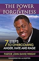 The Power of Forgiveness: 7 Steps to Overcoming Anger, Hate and Rage 093850326X Book Cover