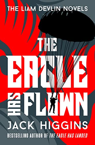 The Eagle Has Flown (The Liam Devlin Novels Book 4)
