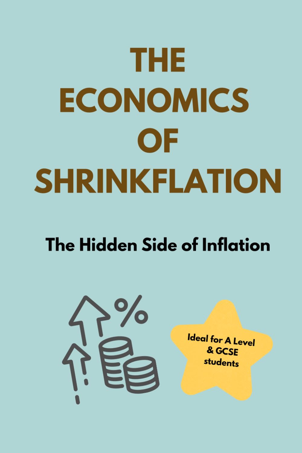 The Economics of Shrinkflation: Ideal for A Level and GCSE students - The Hidden Side of Inflation