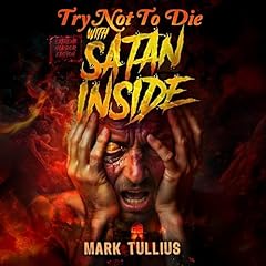 Couverture de Try Not to Die: With Satan Inside