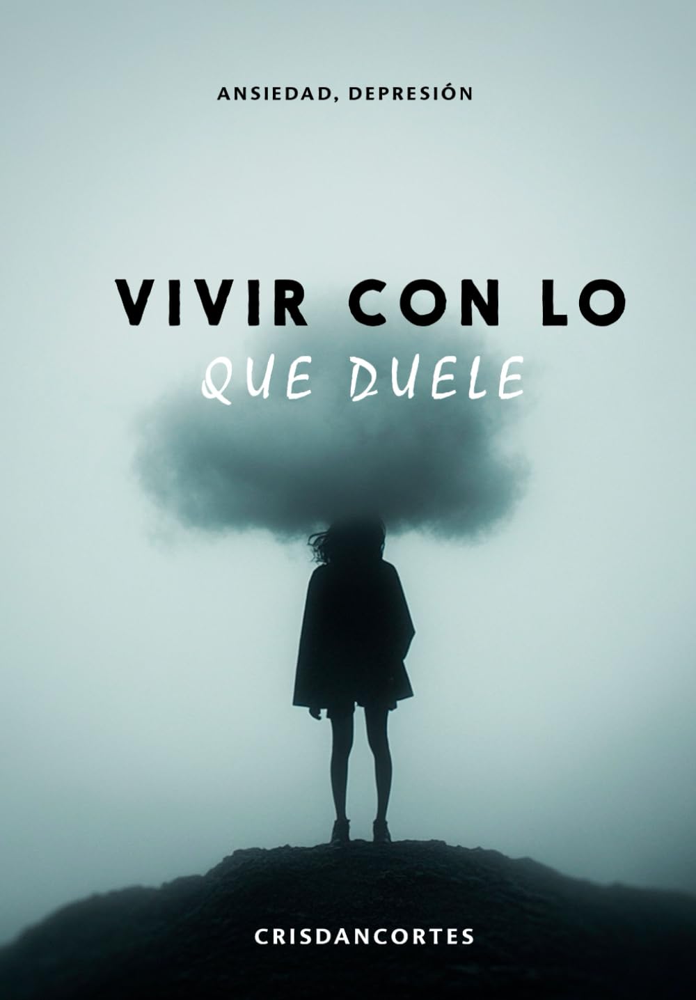VIVIR CON LO QUE DUELE