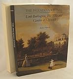 The Palladian Revival: Lord Burlington, His Villa and Garden at Chiswick