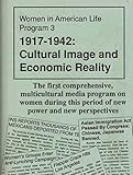 Women in American Life Program 3 - 1917-1942: Cultural Image and Economic Reality (An Overview of Women's History in the United States)