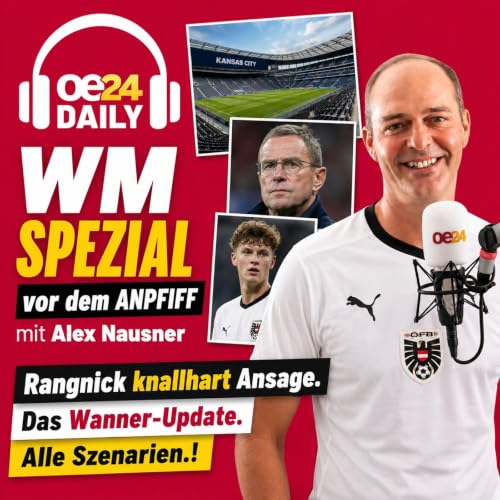oe24 DAILY WM Spezial: SA 27.06. Die letzten News und Stimmen vor dem &Ouml;FB-Krimi! Packen unsere Burschen heute Nacht den Aufstieg?