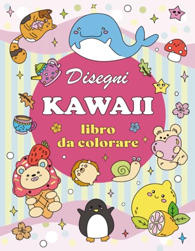Disegni Kawaii Libro da Colorare: Più di 50 Adorabili e Giocosi Doodle di Animali, Fantasia e Cibo per Bambini, Ragazzi e Adulti