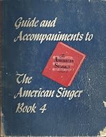 Guide and Accompaniments to The American Singer Book 4 B000SRSW1E Book Cover