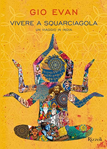 Vivere a squarciagola: Un viaggio in Ind