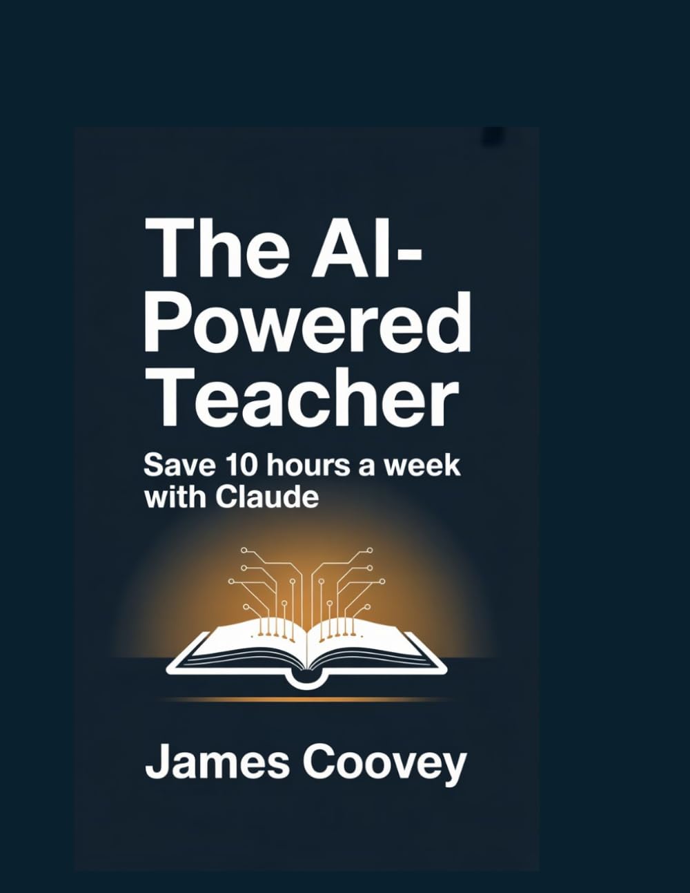 The AI-Powered Teacher: Save 10 Hours a Week With Claude