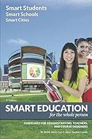 Smart Education for the Whole Person, 2nd Edition B/W: Guidelines for Administrators, Teachers, and Course Designers 170768927X Book Cover