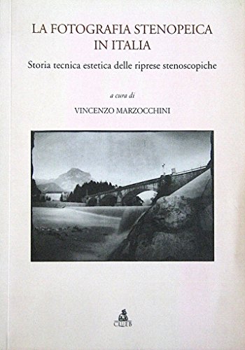 La fotografia stenopeica in Italia. Storia tecnica estetica delle riprese stenoscopiche