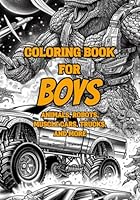 Coloring Book For Boys: Animal Robots, Muscle Cars, Trucks, and More B0F5MYNRHJ Book Cover