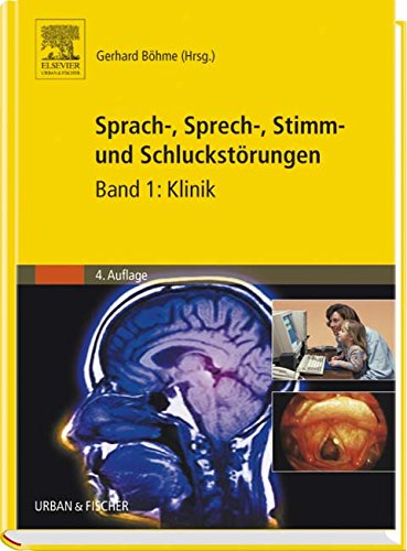 Sprach-, Sprech-, Stimm- und Schluckstörungen, Bd.1: Klinik Sprach-, Sprech-, Stimm- und Schluckstörungen, Bd.1: Klinik
