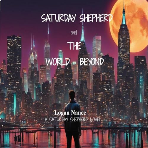 Saturday Shepherd and the World Beyond by Logan Nance episode artwork