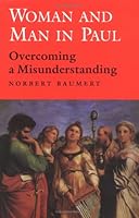 Woman and Man in Paul: Overcoming a Misunderstanding (Good News Studies) 0814650554 Book Cover