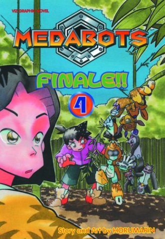 Medabots, Volume 4: Finale! (MEDABOTS (GRAPHIC NOVELS))