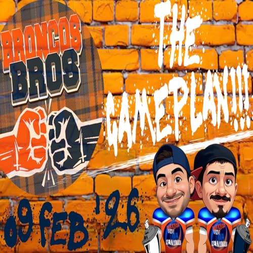 The Gameplan!!! | BRONCOS BROS