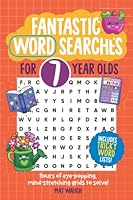 Fantastic Wordsearches for 7 Year Olds: Fun, mind-stretching puzzles to boost children's word power! 1912883007 Book Cover