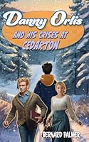 Danny Orlis and His Crises At Cedarton 1622459865 Book Cover