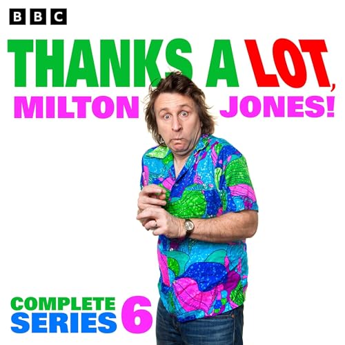Thanks a Lot, Milton Jones! Series 6 by Milton Jones episode artwork