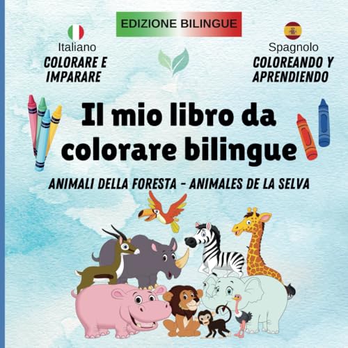Libro da colorare bilingue sugli animali: Libro educativo da colorare con i nomi degli animali in italiano e spagnolo per bambini