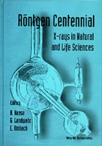 Rontgen Centennial: X-Rays in Natural and Life Sciences