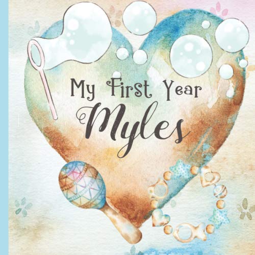 Myles: Record and Celebrate Your Baby's 1st Year With This Baby Album and Memory Book and First Milestone Journal