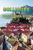 COLLIOURE REISEFÜHRER 2025