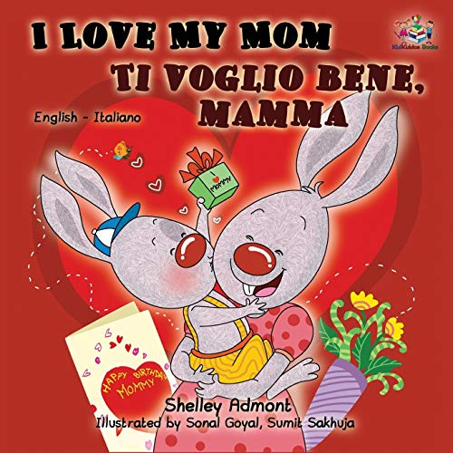 I Love My Mom - Ti voglio bene, mamma: English Italian Bilingual Edition (I Love to...) (Italian Edition)