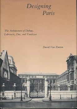 Hardcover Designing Paris: The Architecture of Duban, Labrouste, Duc, and Vaudoyer Book