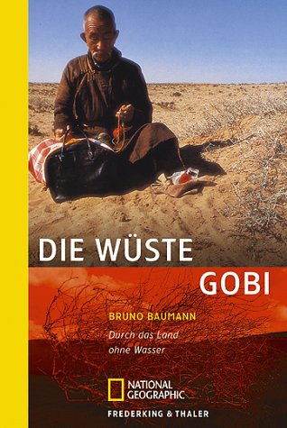 Die Wüste Gobi: Durch das Land ohne Wasser (National Geographic Taschenbücher)