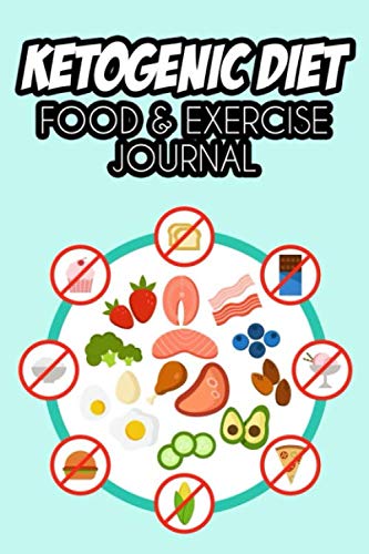 Ketogenic Diet Food & Exercise Journal: Keto Diet Weight Loss Journal for Women With Daily Log For Food and Exercise Tracking