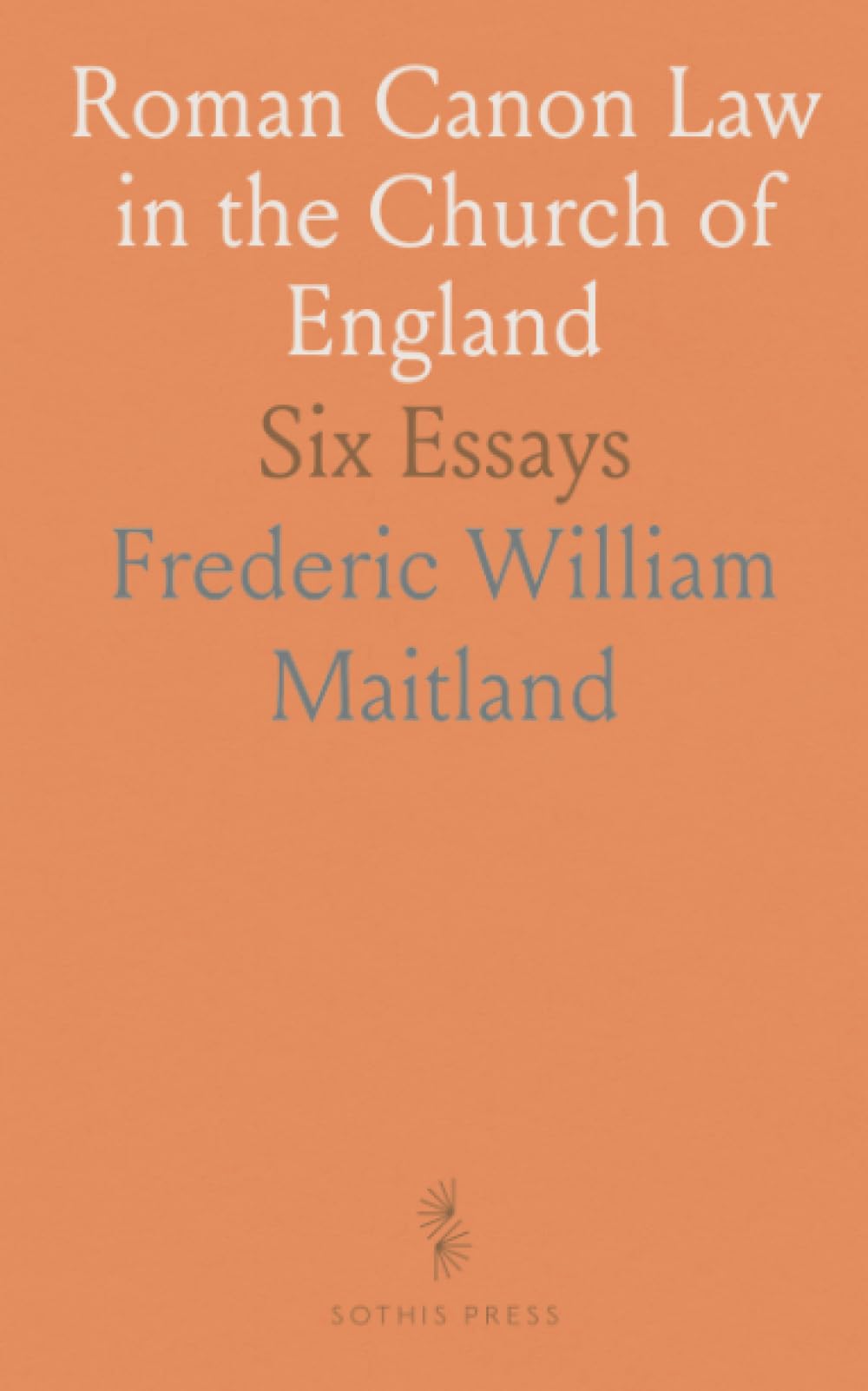 Roman Canon Law in the Church of England: Six Essays