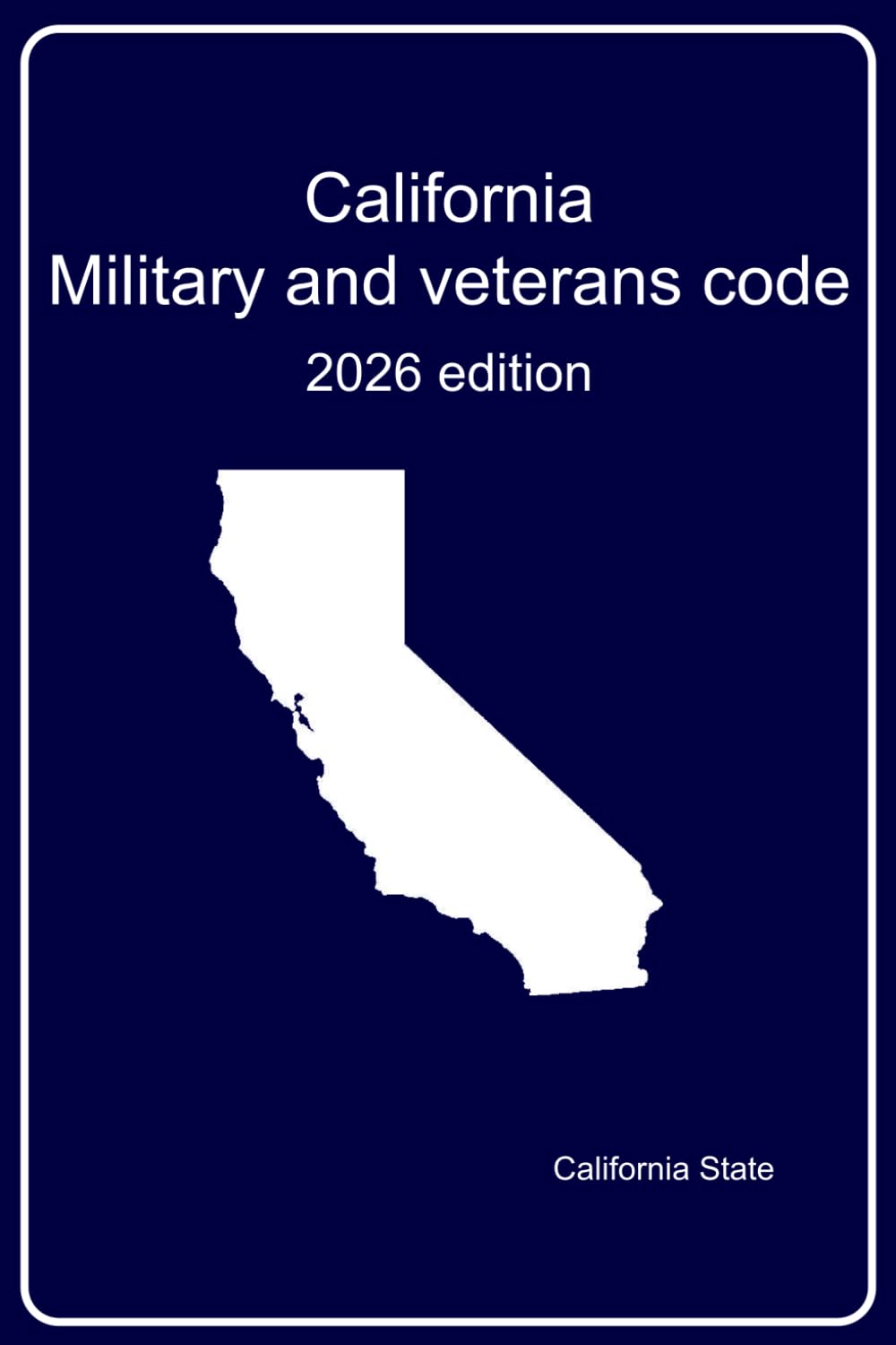 California Military and veterans code: 2026 edition