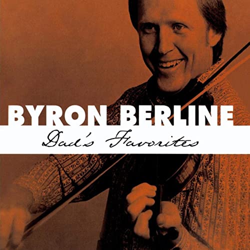 Dad's Favorites by Byron Berline on Amazon Music Unlimited
