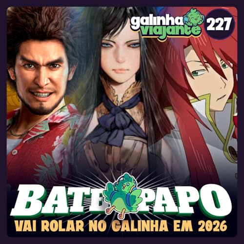 GV#227: BP - Spoilers do Galinha pra 2026