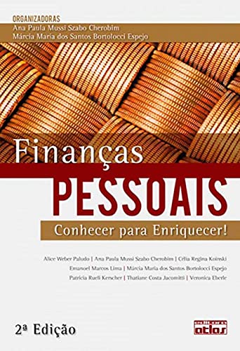 Finan&ccedil;as Pessoais: Conhecer Para Enriquecer!