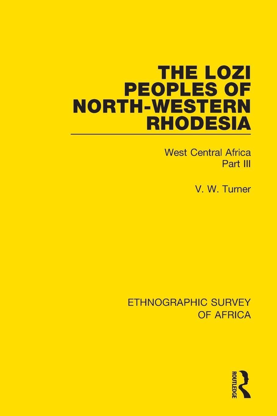 The Lozi Peoples of North-Western Rhodesia: West Central Africa Part III (Ethnographic Survey of Africa)      1st Edition