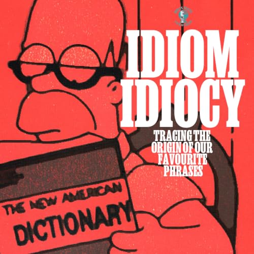 Idiom Idiocy