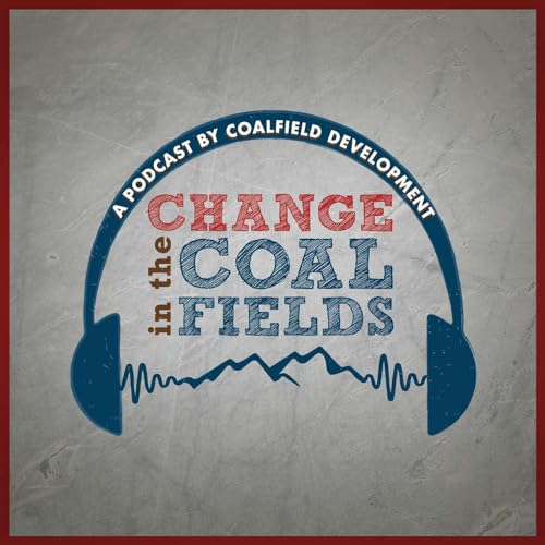 Change in the Coalfields: A Podcast by Coalfield Development cover art