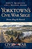 Yorktown's Civil War Siege: Drums Along the Warwick (Civil War Series)