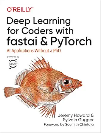 Deep Learning for Coders with Fastai and PyTorch: AI Applications Without a PhD book cover