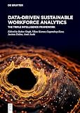 Data-Driven Sustainable Workforce Analytics: The Triple Intelligence Framework