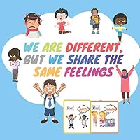 We Are Different, but We Share The Same Feelings: Emotions & Feelings Books For Kids | activity book for preschool B08BVSVCDD Book Cover