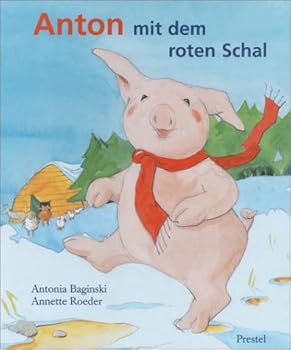 Hardcover Anton mit dem roten Schal. ( Ab 3 J.). [German] Book