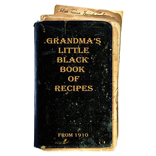 Grandma's Little Black Book of Recipes - From 1910
