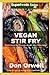 Vegan Stir Fry: Over 35 Quick & Easy Gluten Free Low Cholesterol Whole Foods Recipes full of Antioxidants & Phytochemicals