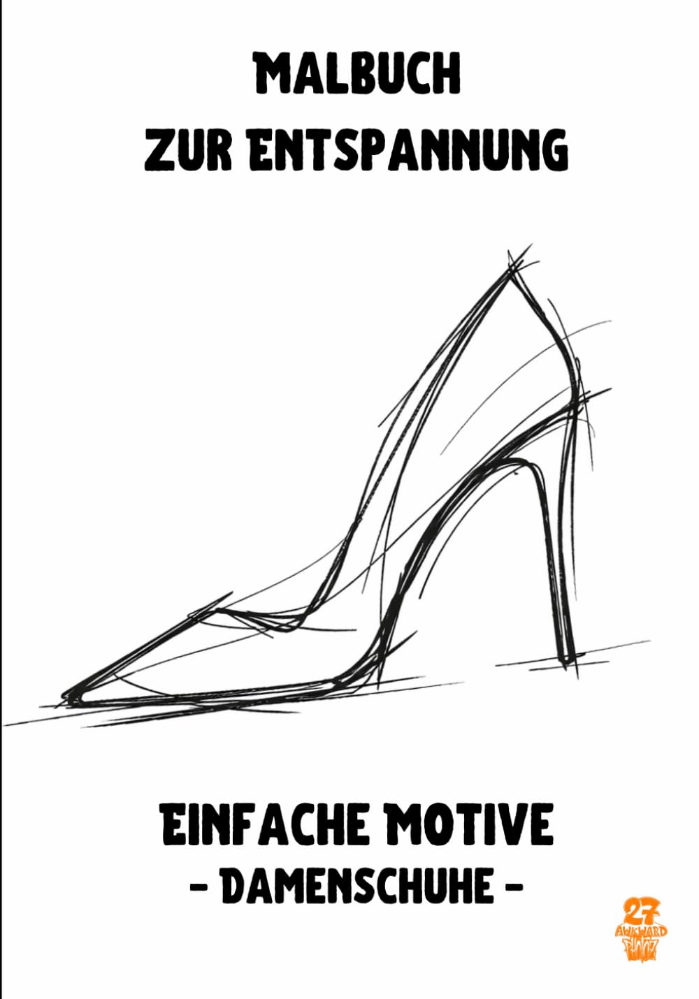 Malbuch zur Entspannung: Einfache Motive - Damenschuhe