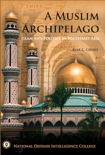 A Muslim Archipelago: Islam and Politics in Southeast Asia (English Edition)