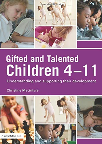 Gifted and Talented Children 4-11: Understanding and Supporting their Development